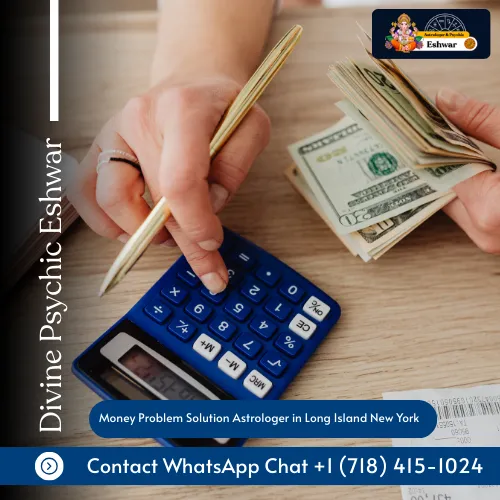 Most Trustable Money Problem Solution Astrologer in Long Island New York