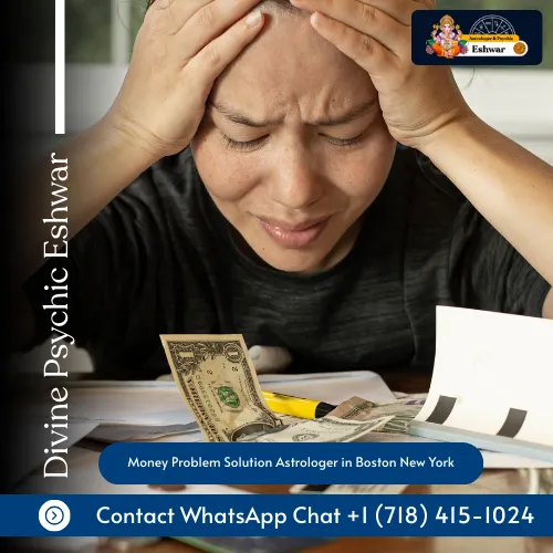 Most Trustable Money Problem Solution Astrologer in Boston New York