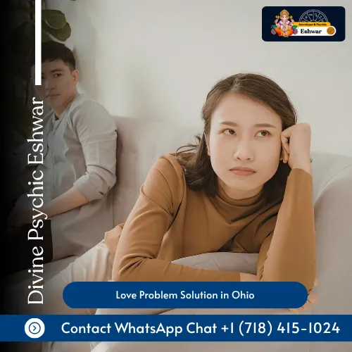 Bring Peace & Harmony To Your Love Life With The Astrology Service Of Love Problem Solution in Ohio