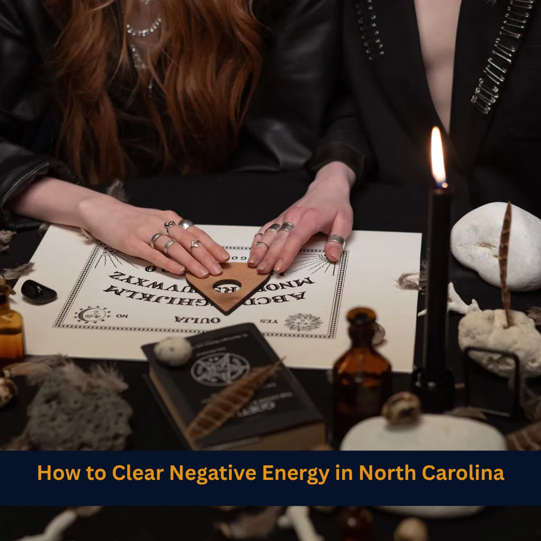 How to Clear Negative Energy in North Carolina_11zon