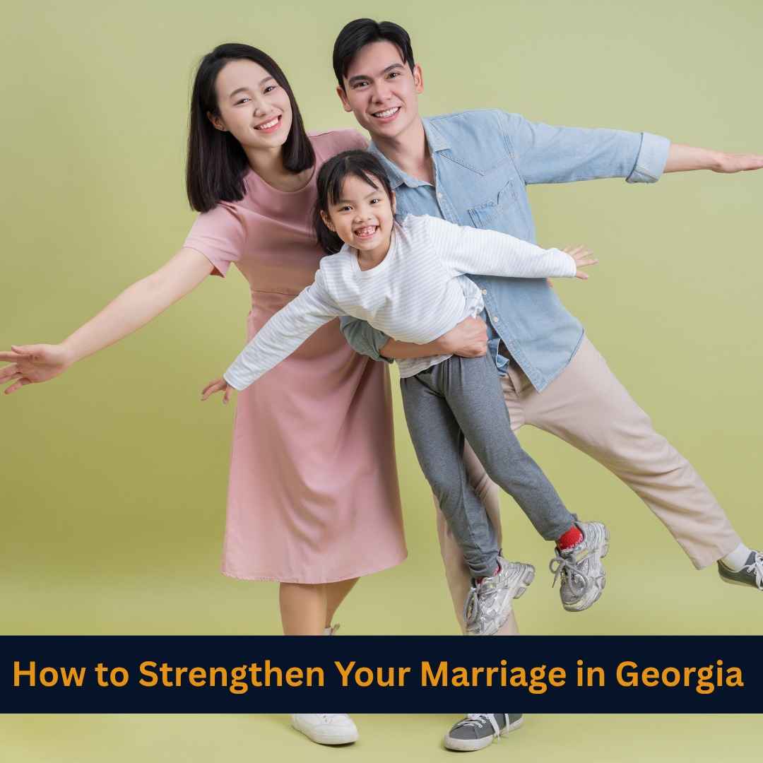 How to Strengthen Your Marriage in Georgia