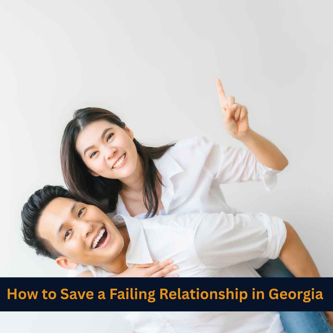 How to Save a Failing Relationship in Georgia