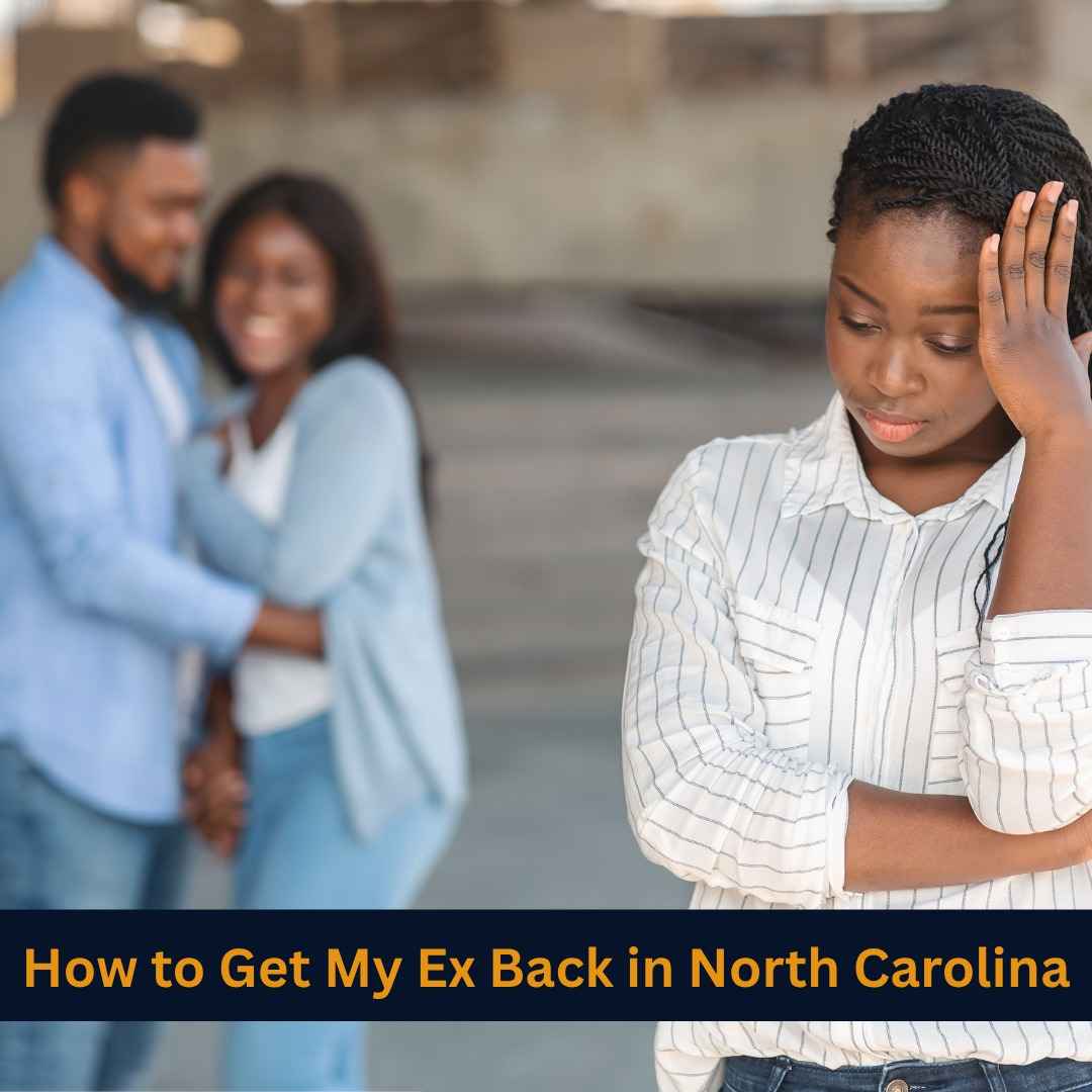 How to Get My Ex Back in North Carolina
